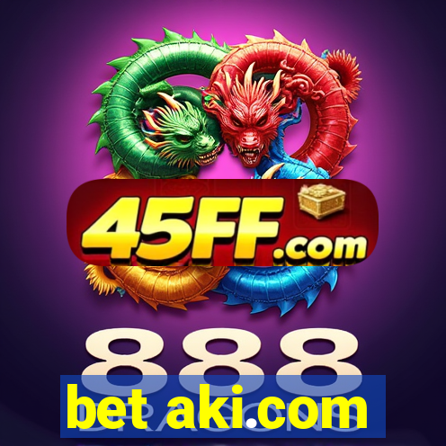bet aki.com